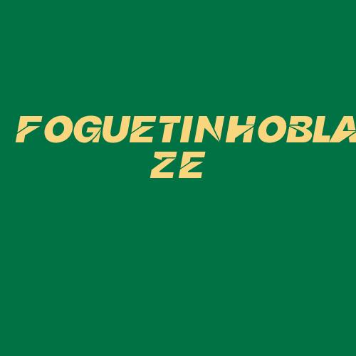 Logo da FOGUETINHOBLAZE